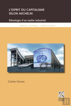 Bertrand.pt - L'Esprit Du Capitalisme Selon Michelin ; Ethnologie Du Mythe Industriel