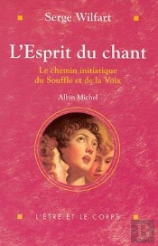 L'Esprit Du Chant ; Le Chemin Initiatique Du Souffle Et De La Voix