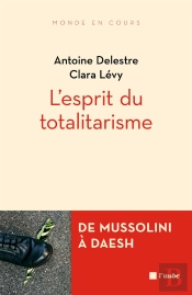 L'Esprit Du Totalitarisme ; De Mussolini À Daesh
