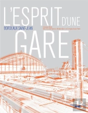 L'Esprit D'Une Gare Bordeaux Saint-Jean