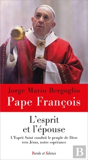 L'Esprit Et L'Epouse : L'Esprit Saint Conduit Le Peuple De Dieu Vers Jésus, Notre Espérance