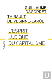 L'Esprit Ludique Du Capitalisme