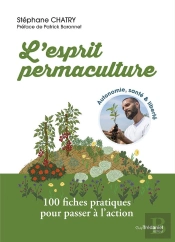 L'Esprit Permaculture : Biodiversité, Alimentation, Hygiène Et Santé, Énergie
