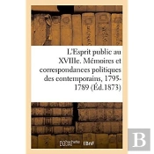 L'Esprit Public Au Xviiie Siecle