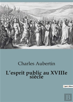 Bertrand.pt - L'Esprit Public Au Xviiie Siecle
