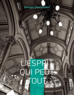 Bertrand.pt - L'Esprit Qui Peut Tout : L'Action De L'Esprit Sur La Matière Selon L'Évangile De Maître Philippe De Lyon, Mystique Et Guérisseur Français