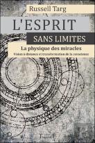 L'Esprit Sans Limites - La Physique Des Miracles