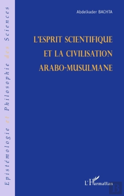 Bertrand.pt - L'Esprit Scientifique Et La Civilisation Arabo-Musulmane
