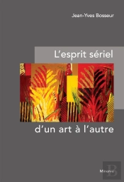 L'Esprit Sériel D'Un Art À L'Autre