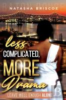 Less Complicated, More Drama