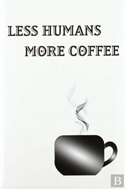 Bertrand.pt - Less Humans More Coffee - Blank Lined Notebook
