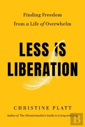 Less Is Liberation