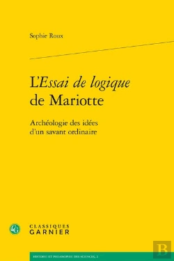 Bertrand.pt - L'Essai De Logique De Mariotte : Archéologie Des Idées D'Un Savant Ordinaire