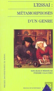 L'Essai : Métamorphose D'Un Genre