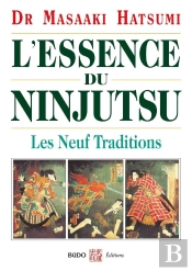 L'Essence Du Ninjutsu ; Les Neuf Traditions