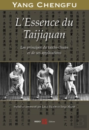 L'Essence Du Taijiquan : Les Principes Du Taïchi-Chuan Et De Ses Applications
