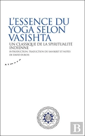 L'Essence Du Yoga Selon Vasistha