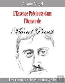Bertrand.pt - L'Essence Précieuse Dans L'Œuvre De Marcel Proust ; Une Anthologie De 