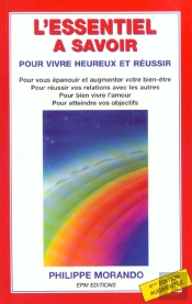 L'Essentiel À Savoir Pour Vivre Heureux Et Réussir