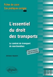 L'Essentiel De Droit De Transport Le Contrat De Transport De Marchandises Fiches De Cours & Corriges