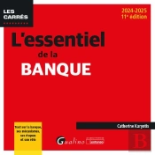 L'Essentiel De La Banque : Tout Sur La Banque, Ses Mécanismes, Ses Risques Et Son Rôle (Édition 2024/2025)