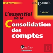 L'Essentiel De La Consolidation Des Comptes, 2eme Edition