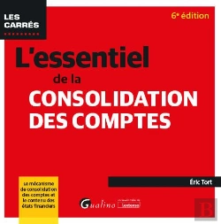 Bertrand.pt - L'Essentiel De La Consolidation Des Comptes : Le Mécanisme De Consolidation Des Comptes Et Le Contenu Des États Financiers (6e Édition)