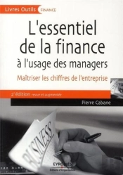 L'Essentiel De La Finance À L'Usage Des Managers ; Maîtriser Les Chiffres De L'Entreprise (2e Édition)