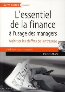 Bertrand.pt - L'Essentiel De La Finance À L'Usage Des Managers ; Maîtriser Les Chiffres De L'Entreprise (2e Édition)