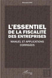 L'Essentiel De La Fiscalité Des Entreprises ; Manuel Et Applications Corrigées