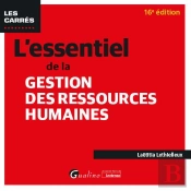 L'Essentiel De La Gestion Des Ressources Humaines : Pour Saisir Les Concepts Fondamentaux De La Grh (16e Édition)