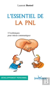 L'Essentiel De La Pnl ; 15 Techniques Pour Mieux Communiquer