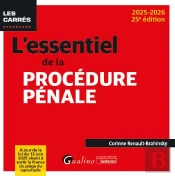 L'Essentiel De La Procédure Pénale : À Jour De La Loi Du 13 Juin 2025 Visant À Sortir La France Du Piège Du Narcotrafic (Édition 2025/2026)
