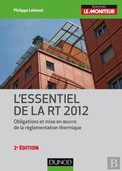 Bertrand.pt - L'Essentiel De La Rt 2012 ; Obligations Et Mise En Oeuvre De La Réglementation Thermique (2e Édition)