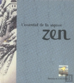 Bertrand.pt - L'Essentiel De La Sagesse Zen