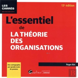 Bertrand.pt - L'Essentiel De La Theorie Des Organisations, 13eme Edition - Pour Decouvrir Les Concepts Cles De La