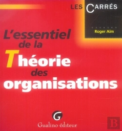 Bertrand.pt - L'Essentiel De La Théorie Des Organisations