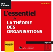 L'Essentiel De La Théorie Des Organisations : Une Cartographie Par Grande École De Pensées