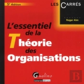 L'Essentiel De La Theorie Des Organisations,5eme Edition