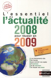 L'Essentiel De L'Actualité 2008 Pour Réussir En 2009