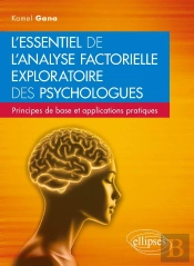 L'Essentiel De L'Analyse Factorielle Exploratoire Des Psychologues : Principes De Base Et Applications Pratiques
