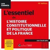 L'Essentiel De L'Histoire Constitutionnelle Et Politique De La France (10e Édition)