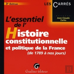 Bertrand.pt - L'Essentiel De L'Histoire Constitutionnelle Et Politique De La France