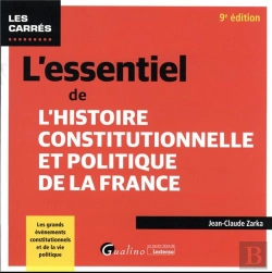 Bertrand.pt - L'Essentiel De L'Histoire Constitutionnelle Et Politique De La France : Les Grands Évènements Constitutionnels Et De La Vie Politique (9e Édition)