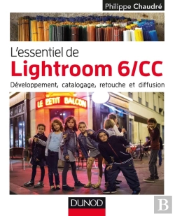 Bertrand.pt - L'Essentiel De Lightroom 6 ; Développement, Catalogage, Retouche Et Diffusion