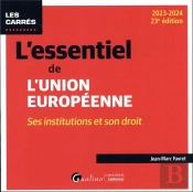 L'Essentiel De L'Union Europeenne, 23eme Edition - Ses Institutions Et Son Droit