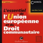 L'Essentiel De L'Union Européenne Et Du Droit Communautaire