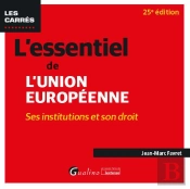 L'Essentiel De L'Union Européenne : Ses Institutions Et Son Droit (25e Édition)