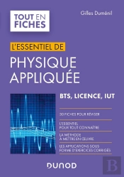 L'Essentiel De Physique Appliquée ; Bts, Licence, Iut ; En 30 Fiches