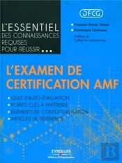 L'Essentiel Des Connaissances Requises Pour Réussir L'Examende Certification Amf